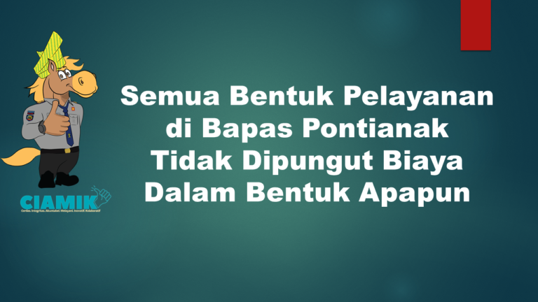 Pelayanan Bapas Pontianak Tidak Dipungut Biaya