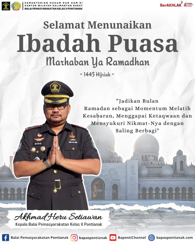 Kepala Balai Pemasyarakatan Pontianak Mengucapkan Selamat menunaikan Ibadah Puasa Ramadhan 1445 Hijriyah